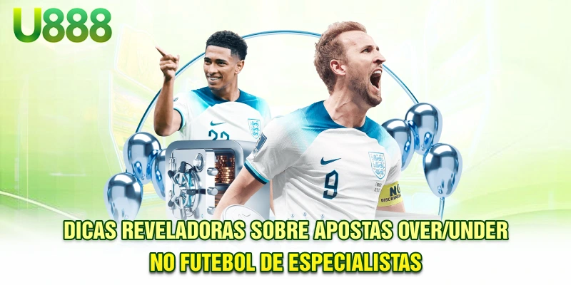 Dicas reveladoras sobre apostas over/under no futebol, de especialistas