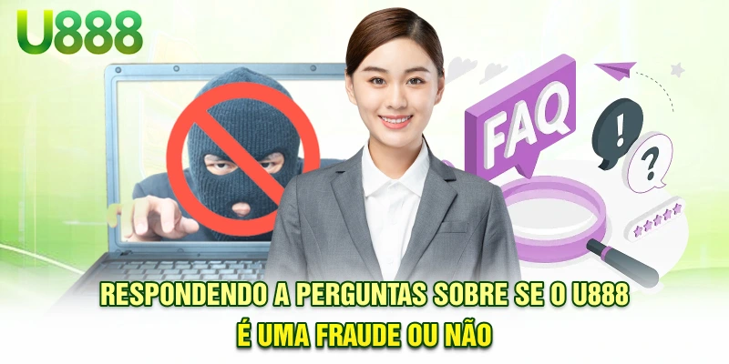 Respondendo a perguntas sobre se o U888 é uma fraude ou não