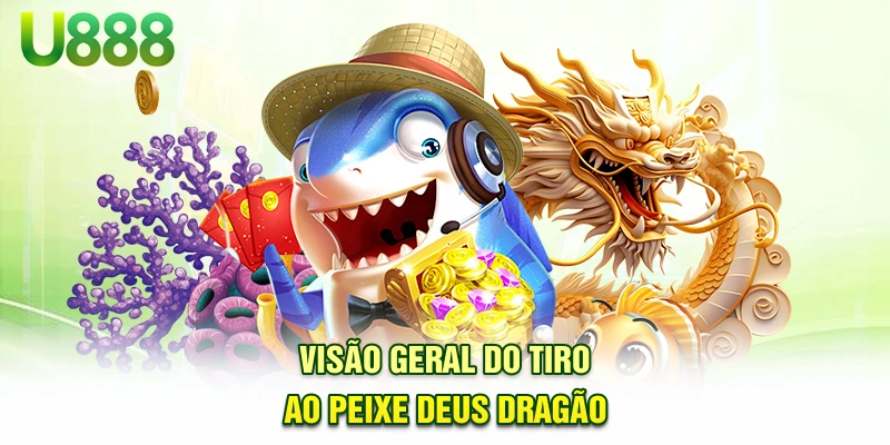 Visão geral do tiro ao peixe-dragão